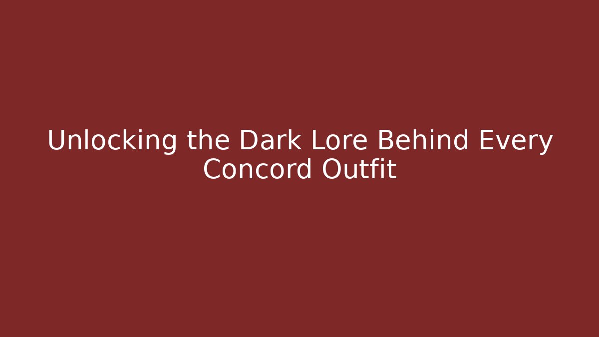 Unlocking the Dark Lore Behind Every Concord Outfit