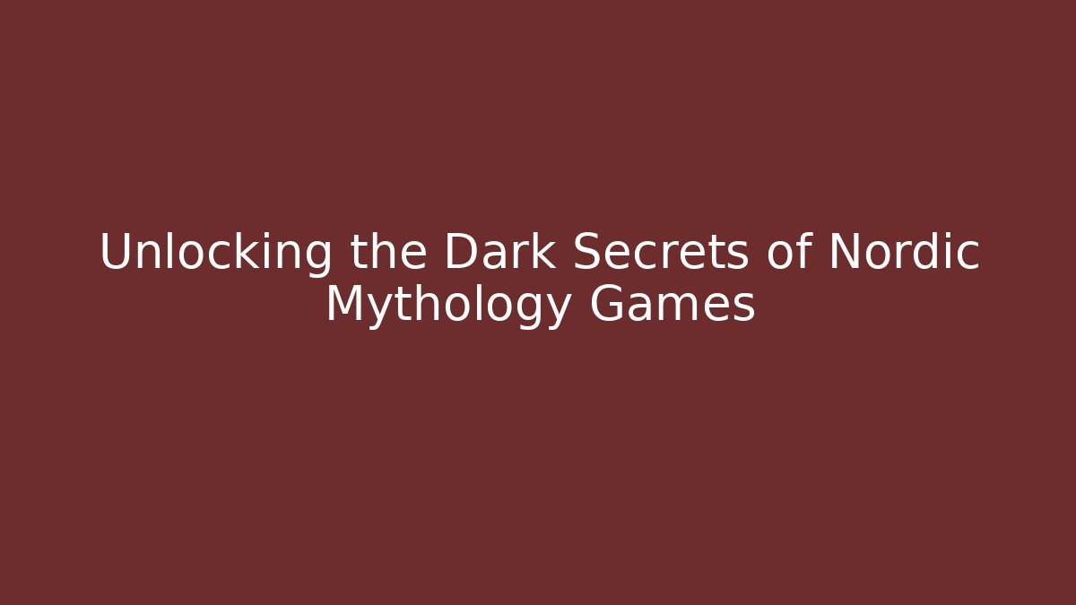 Unlocking the Dark Secrets of Nordic Mythology Games