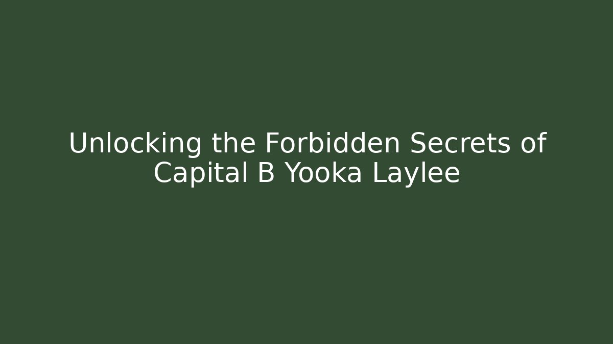 Unlocking the Forbidden Secrets of Capital B Yooka Laylee