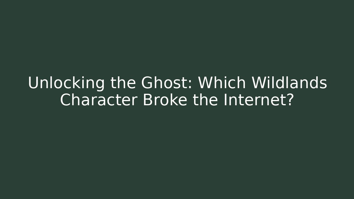Unlocking the Ghost: Which Wildlands Character Broke the Internet?