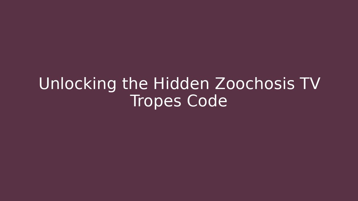 Unlocking the Hidden Zoochosis TV Tropes Code