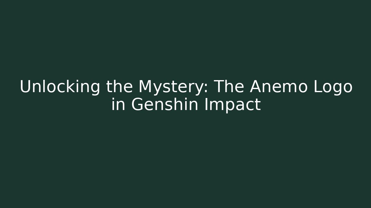 Unlocking the Mystery: The Anemo Logo in Genshin Impact