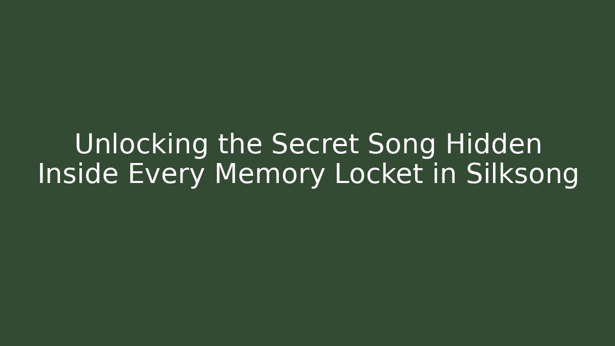 Unlocking the Secret Song Hidden Inside Every Memory Locket in Silksong