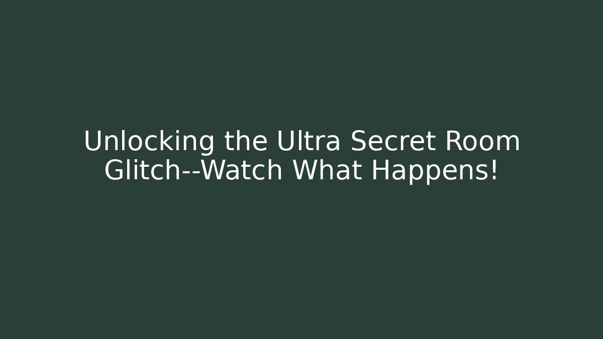 Unlocking the Ultra Secret Room Glitch—Watch What Happens! - Critter Realm