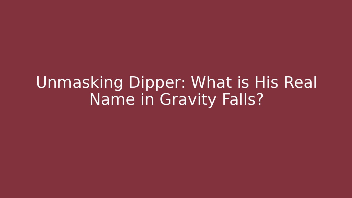 Unmasking Dipper: What is His Real Name in Gravity Falls?