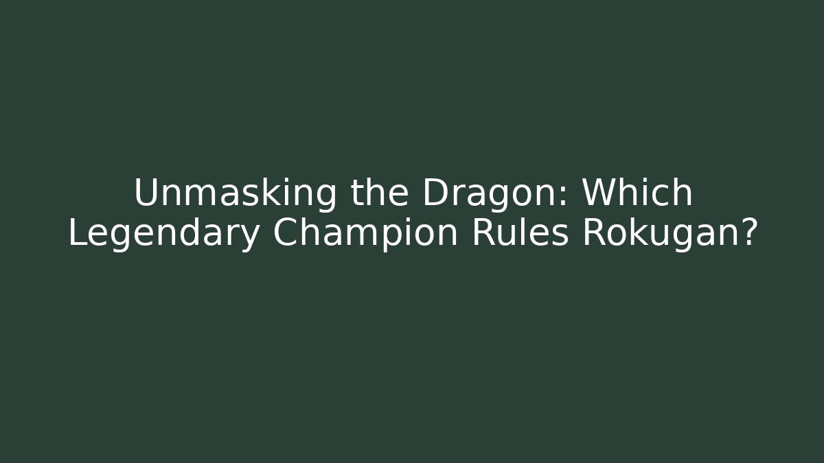 Unmasking the Dragon: Which Legendary Champion Rules Rokugan?