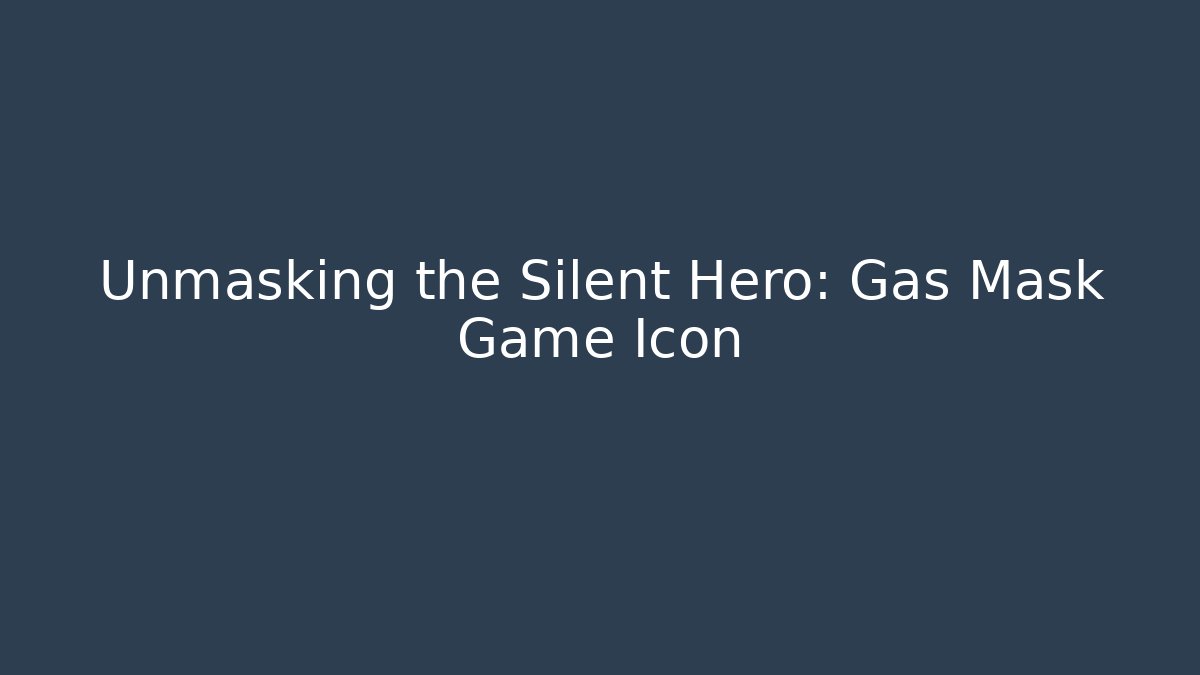 Unmasking the Silent Hero: Gas Mask Game Icon