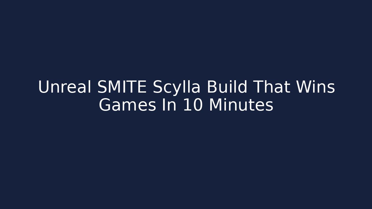 Unreal SMITE Scylla Build That Wins Games In 10 Minutes