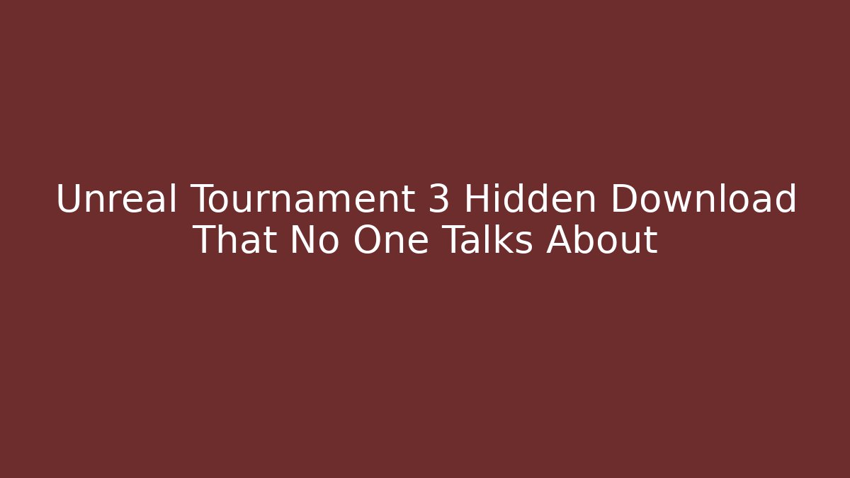 Unreal Tournament 3 Hidden Download That No One Talks About - Critter Realm