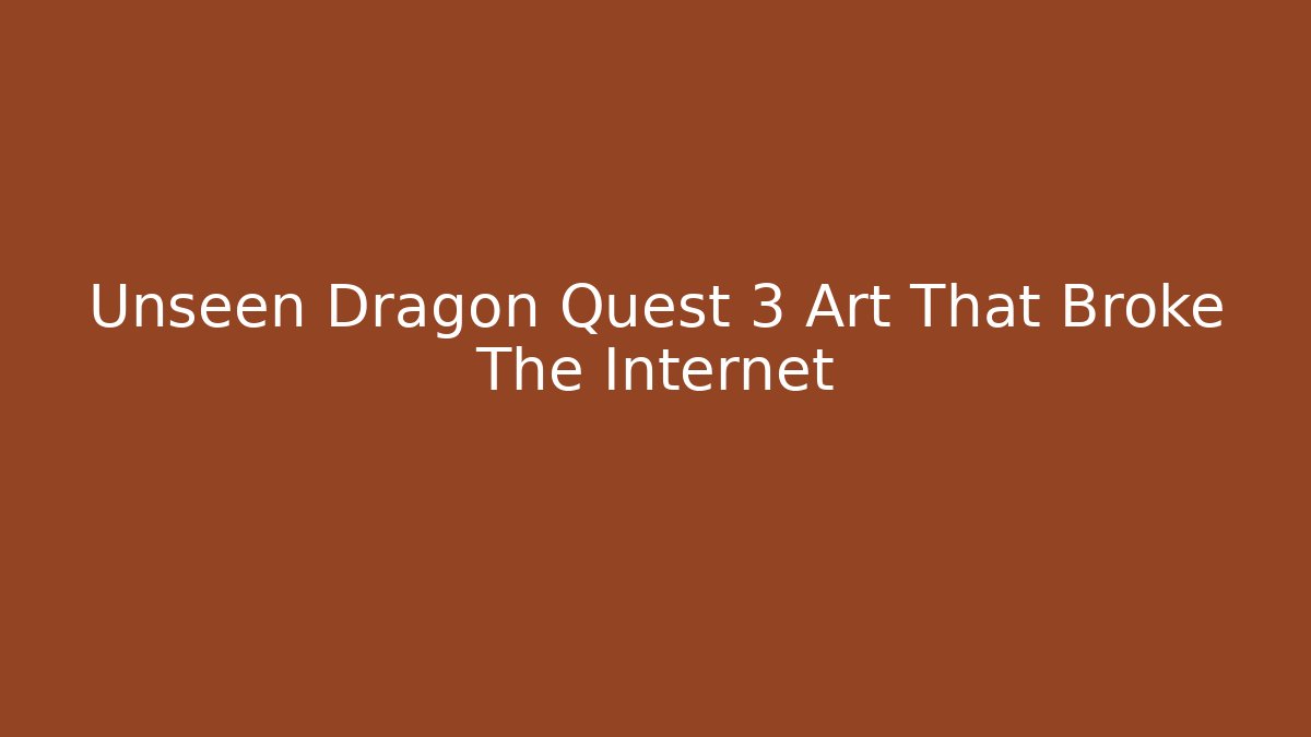 Unseen Dragon Quest 3 Art That Broke The Internet - Critter Realm