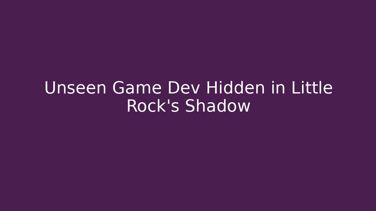 Unseen Game Dev Hidden in Little Rock's Shadow