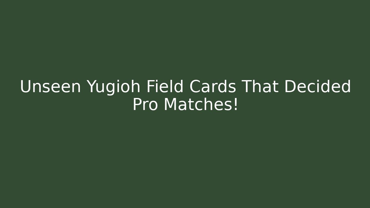 Unseen Yugioh Field Cards That Decided Pro Matches!