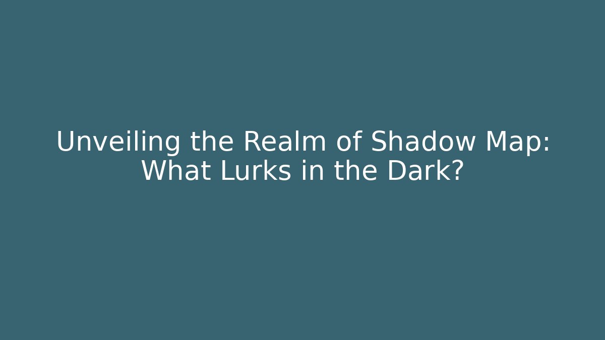 Unveiling the Realm of Shadow Map: What Lurks in the Dark?