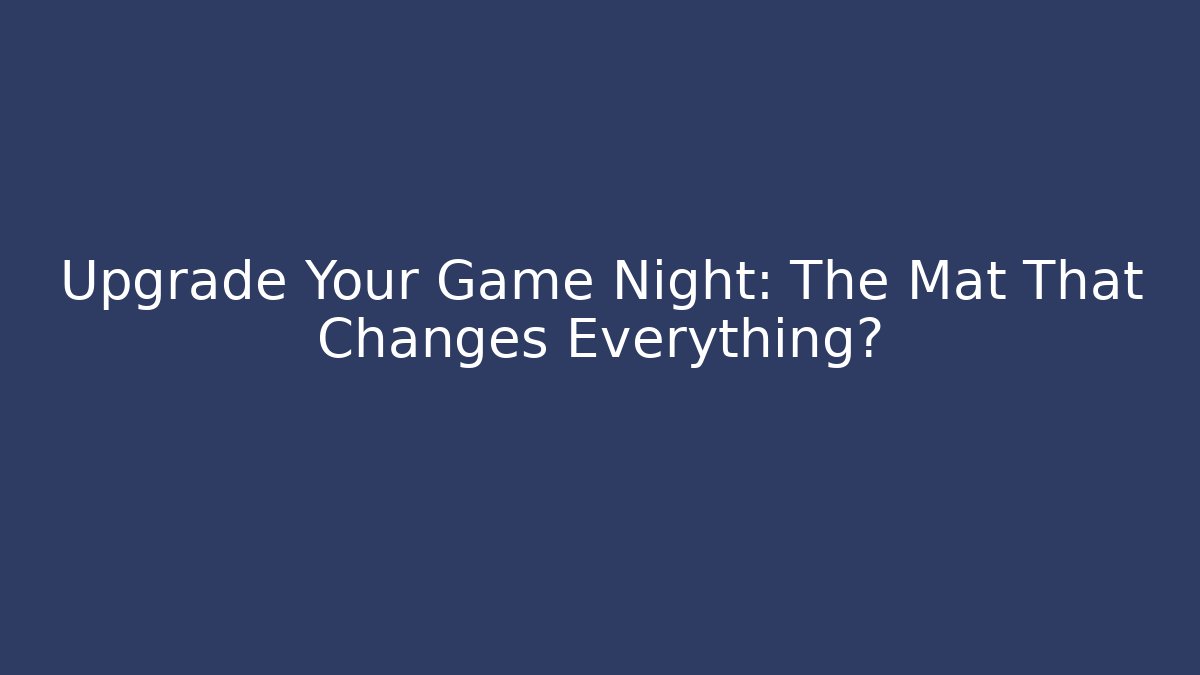 Upgrade Your Game Night: The Mat That Changes Everything? - Critter Realm
