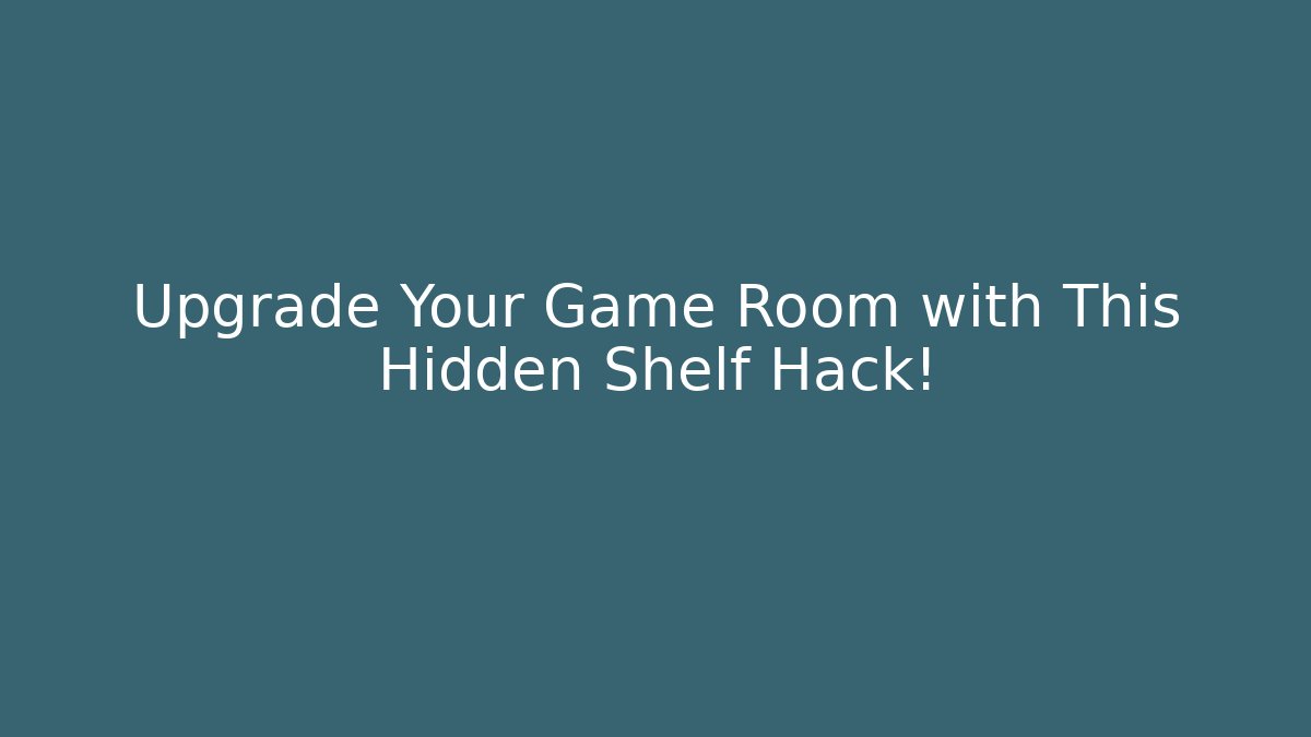 Upgrade Your Game Room with This Hidden Shelf Hack! - Critter Realm