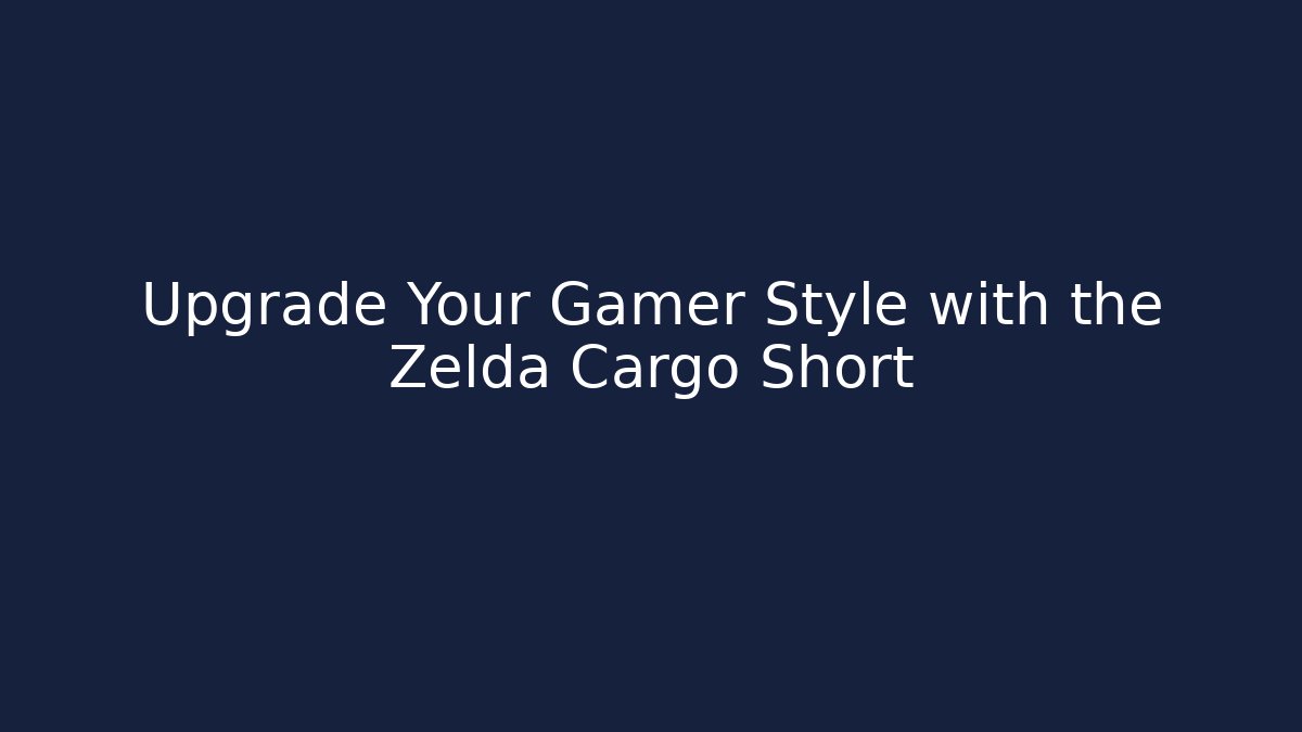 Upgrade Your Gamer Style with the Zelda Cargo Short