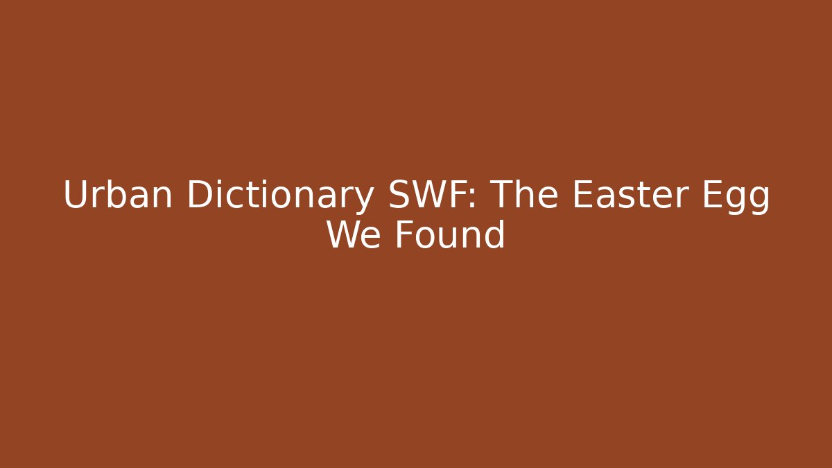 Urban Dictionary SWF: The Easter Egg We Found