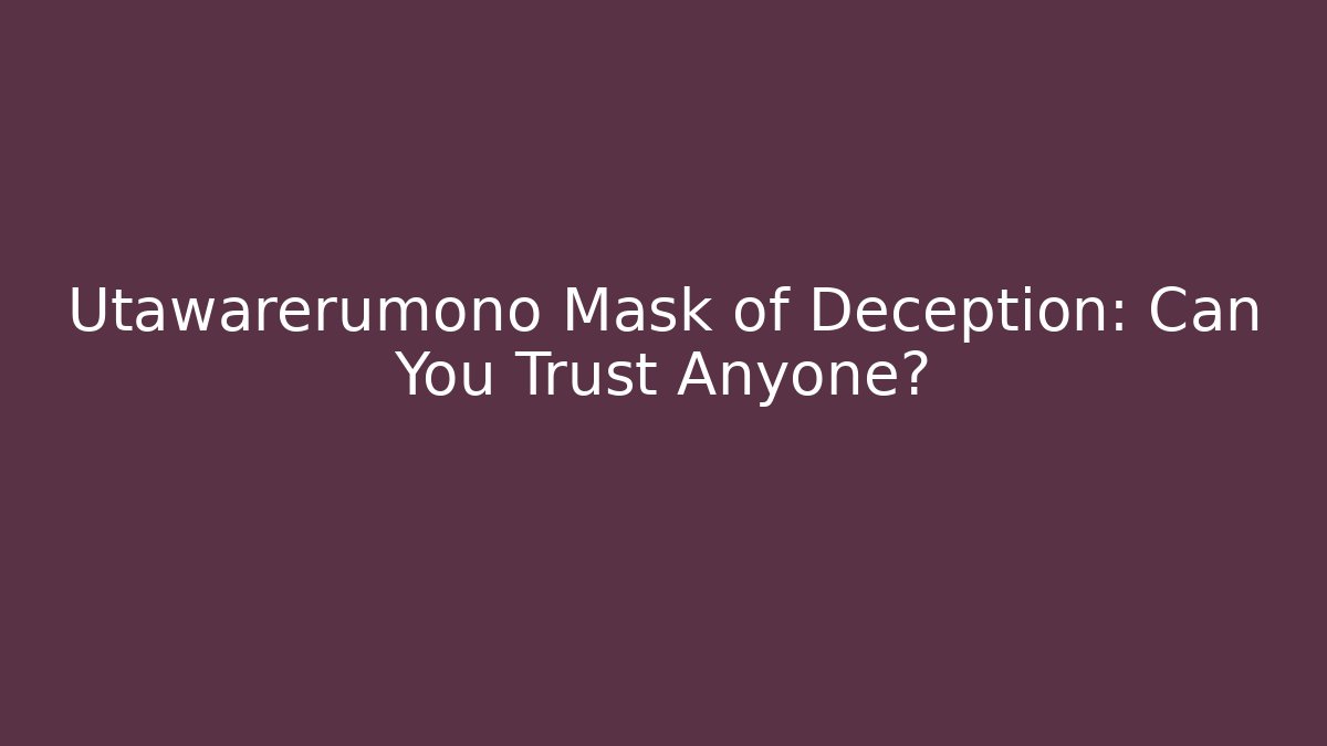 Utawarerumono Mask of Deception: Can You Trust Anyone?