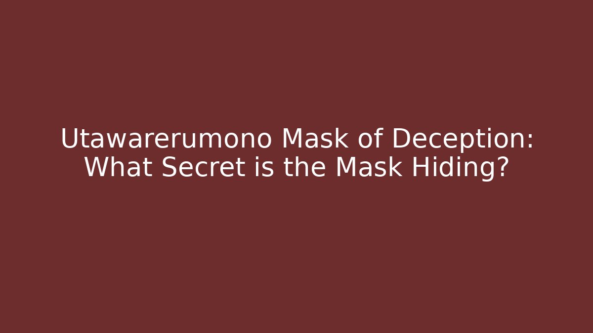Utawarerumono Mask of Deception: What Secret is the Mask Hiding?