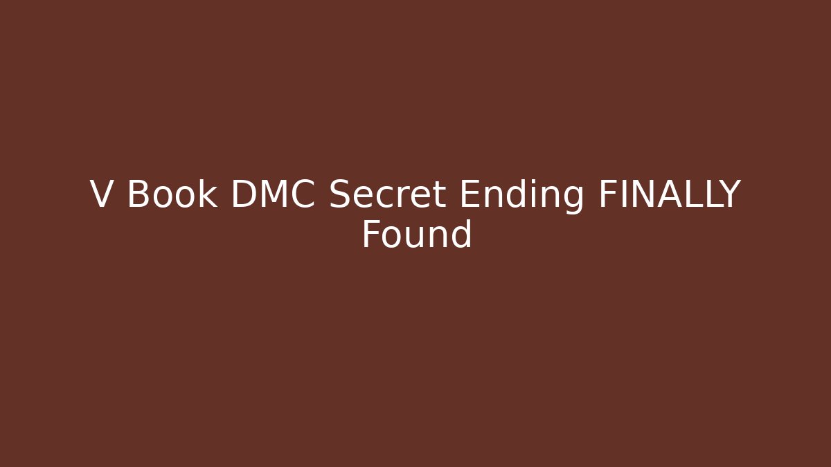 V Book DMC Secret Ending FINALLY Found - Critter Realm