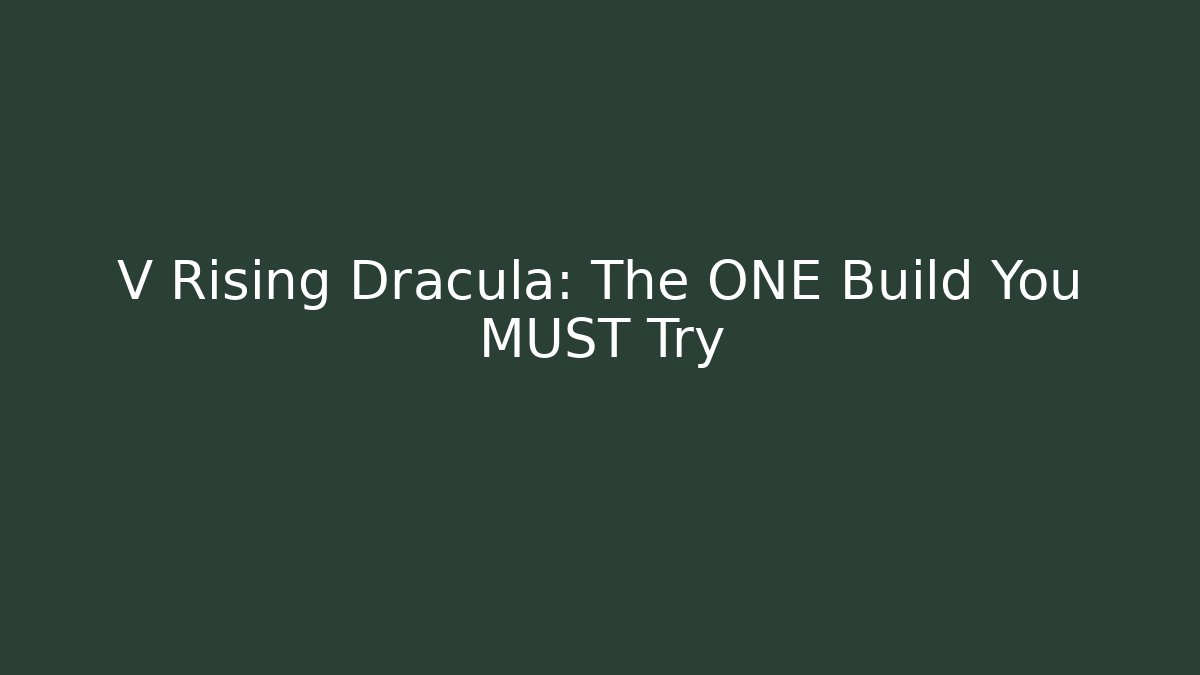 V Rising Dracula: The ONE Build You MUST Try - Critter Realm