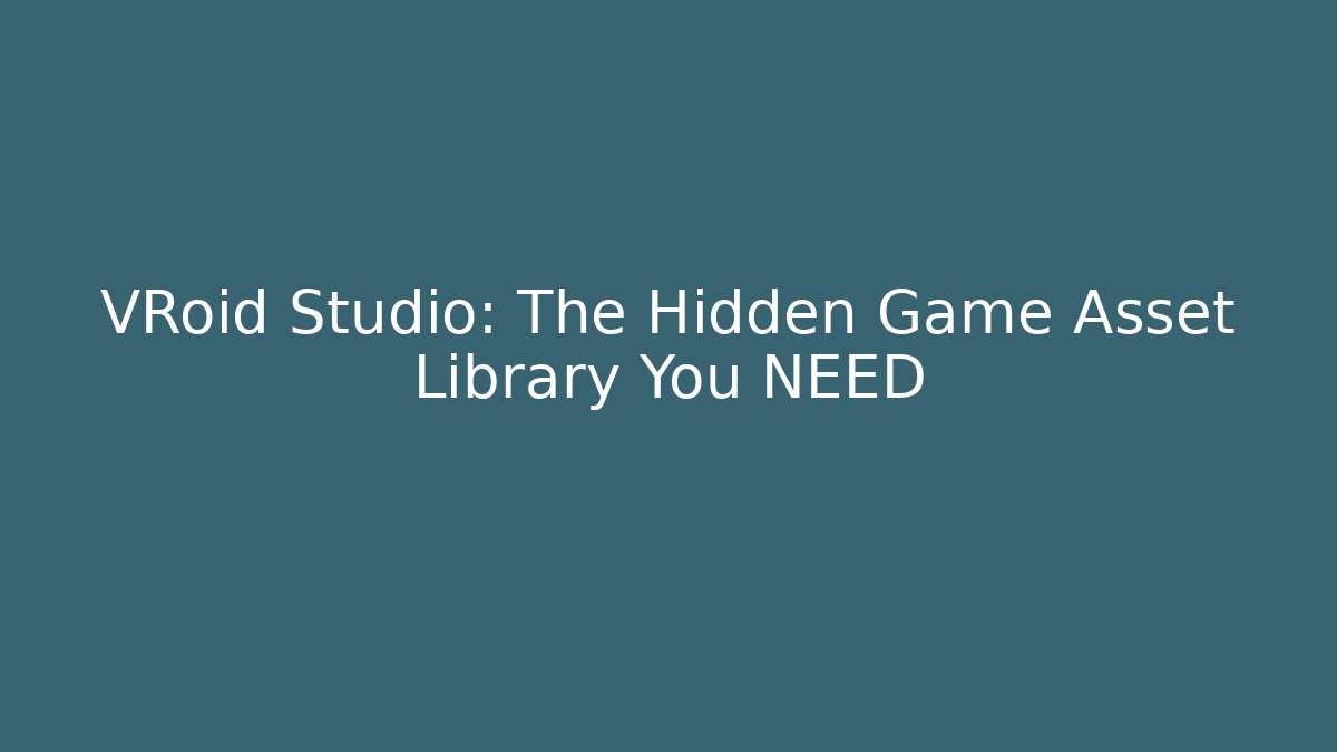 VRoid Studio: The Hidden Game Asset Library You NEED