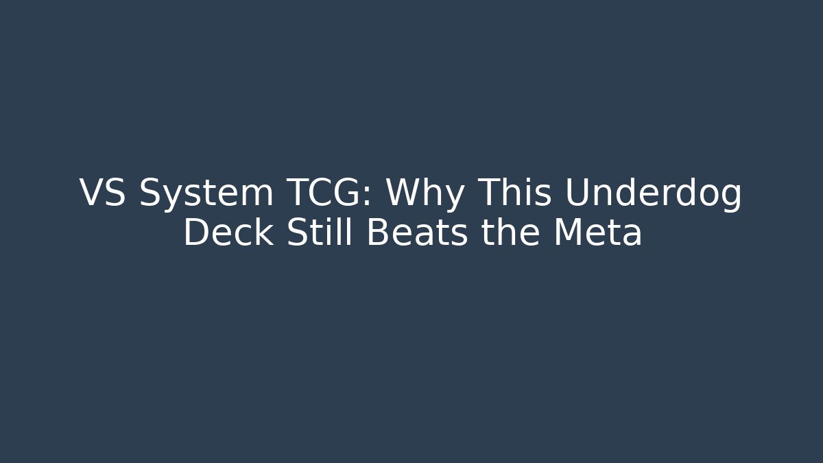 VS System TCG: Why This Underdog Deck Still Beats the Meta - Critter Realm