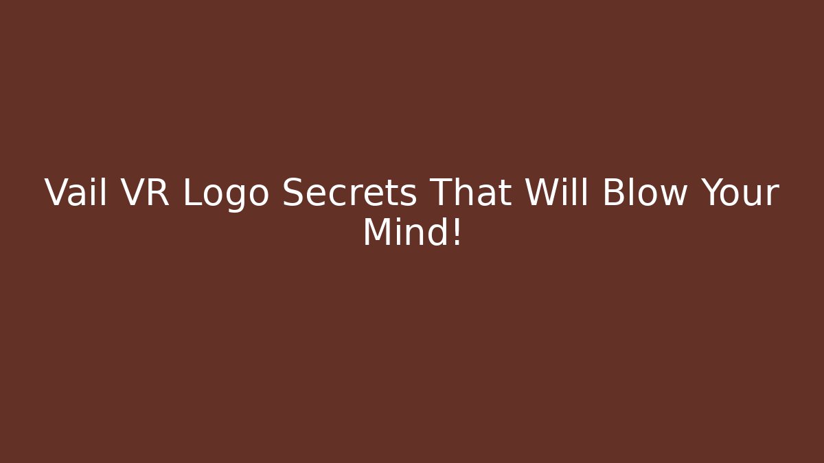 Vail VR Logo Secrets That Will Blow Your Mind!