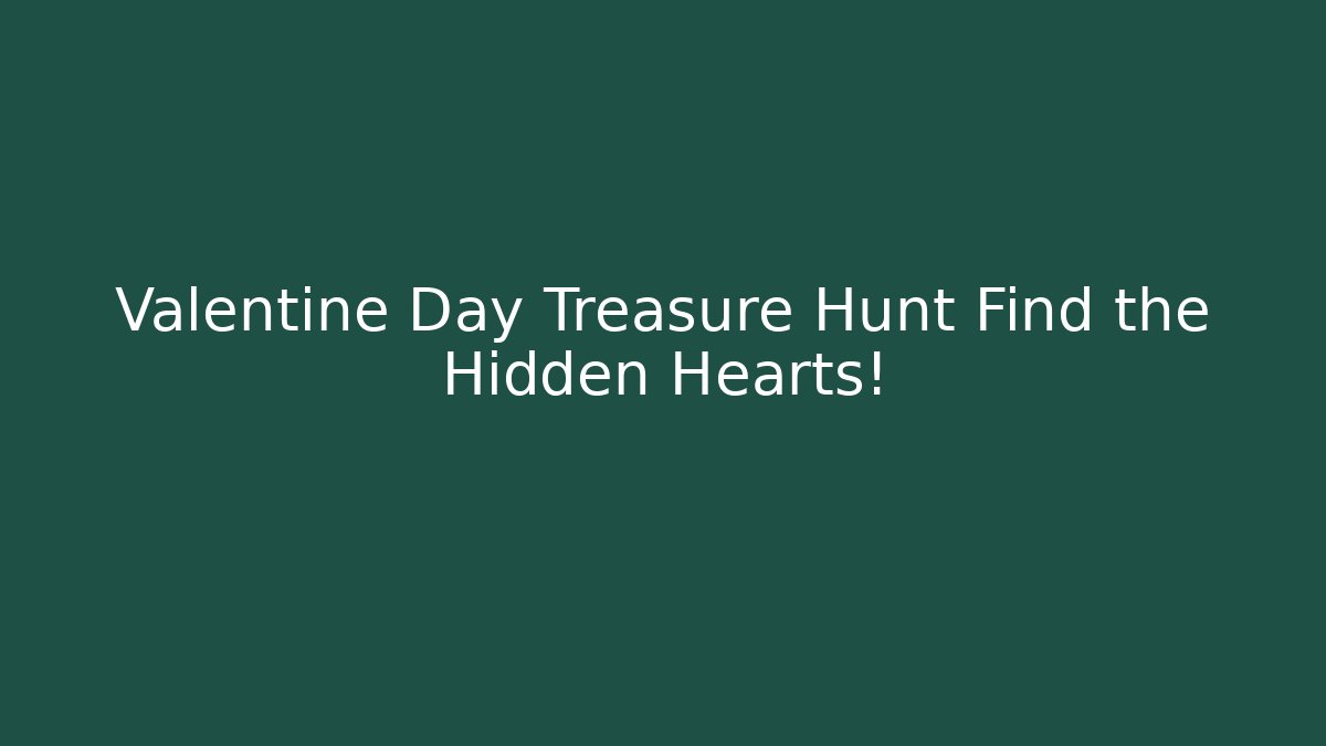 Valentine Day Treasure Hunt Find the Hidden Hearts! - Critter Realm