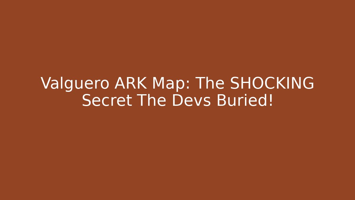 Valguero ARK Map: The SHOCKING Secret The Devs Buried!