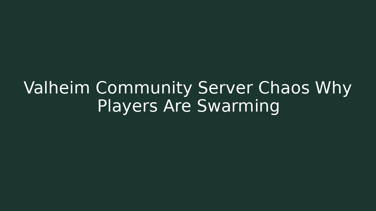 Valheim Community Server Chaos Why Players Are Swarming - Critter Realm