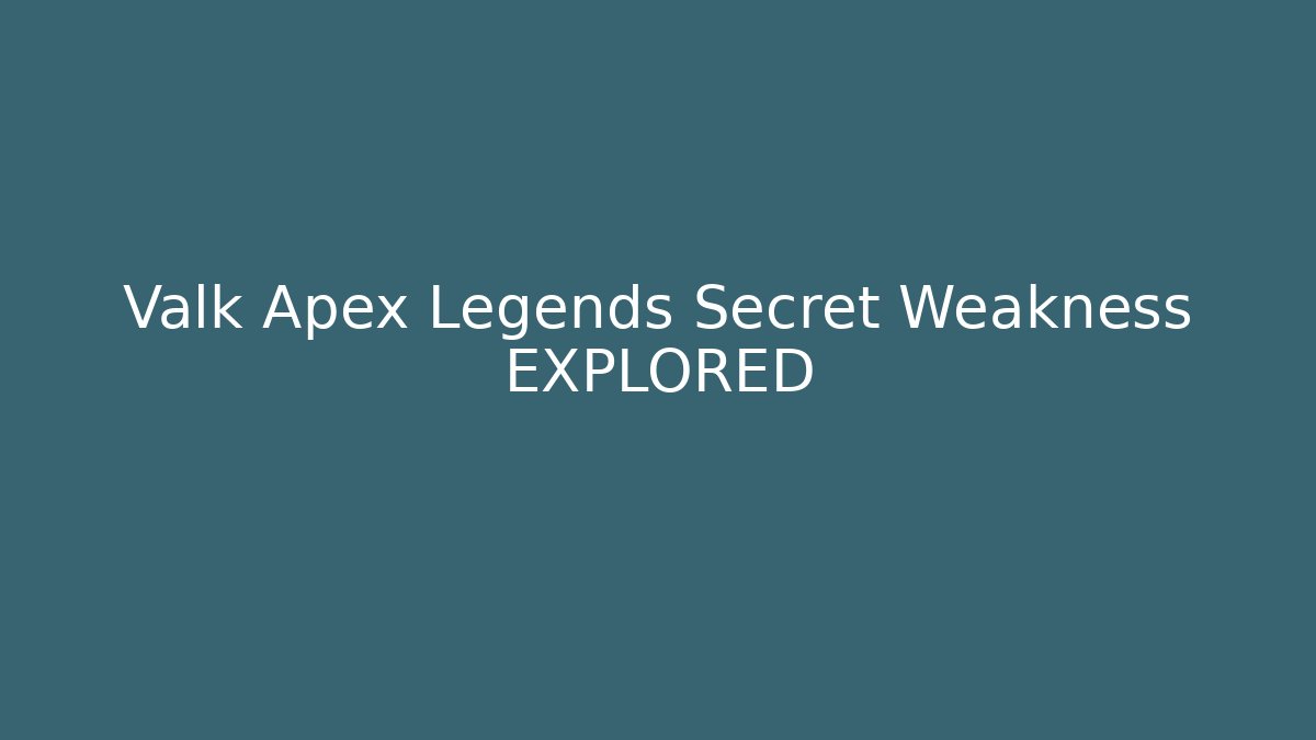 Valk Apex Legends Secret Weakness EXPLORED