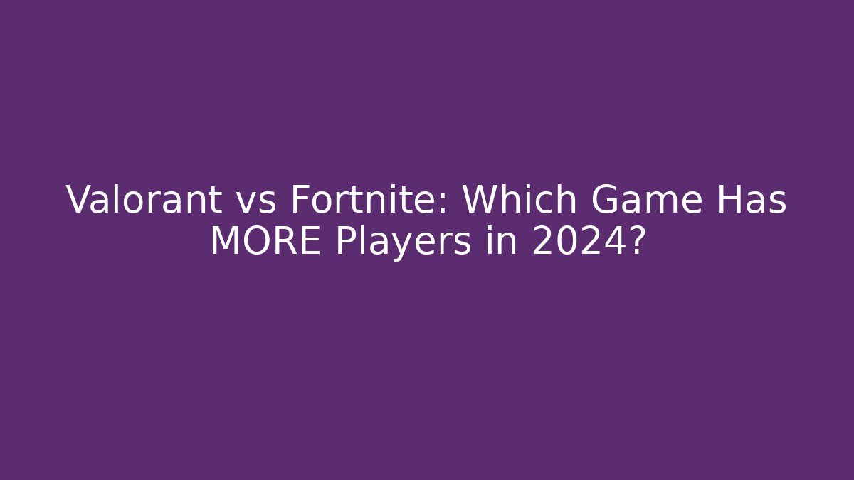 Valorant vs Fortnite: Which Game Has MORE Players in 2024?