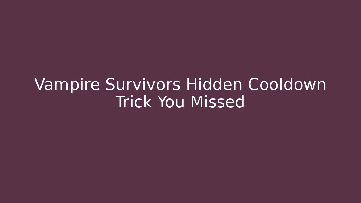 Vampire Survivors Hidden Cooldown Trick You Missed - Critter Realm