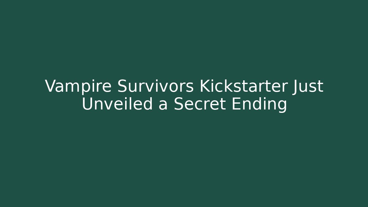 Vampire Survivors Kickstarter Just Unveiled a Secret Ending - Critter Realm