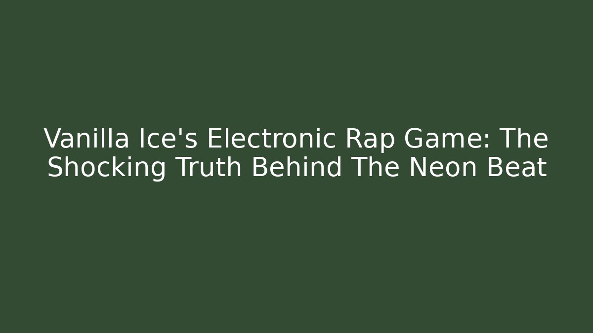 Vanilla Ice's Electronic Rap Game: The Shocking Truth Behind The Neon Beat