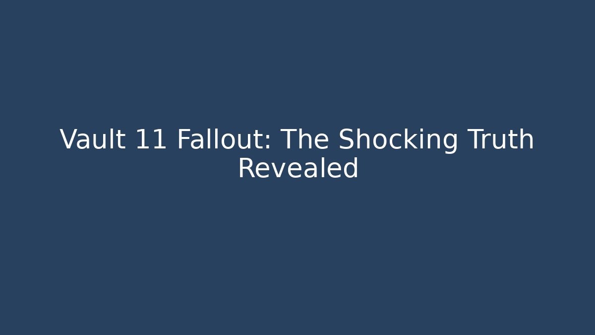 Vault 11 Fallout: The Shocking Truth Revealed - Critter Realm