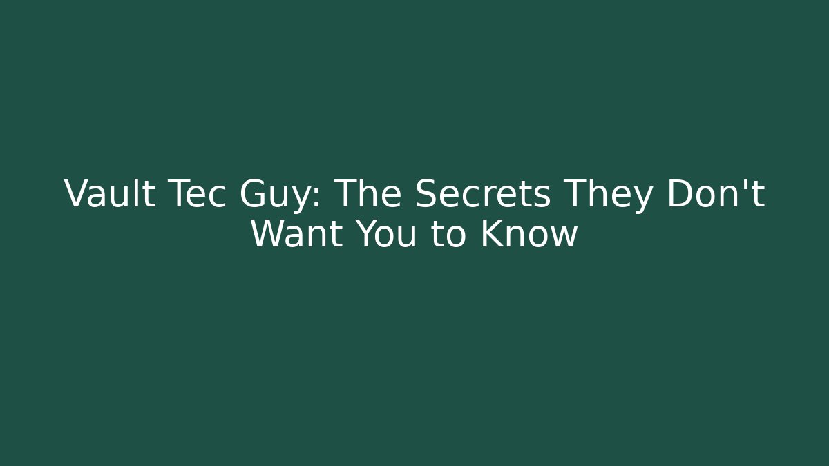 Vault Tec Guy: The Secrets They Don’t Want You to Know - Critter Realm