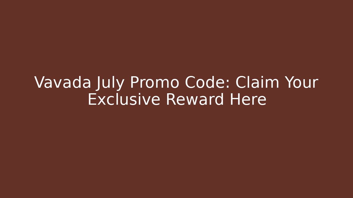 Vavada July Promo Code: Claim Your Exclusive Reward Here