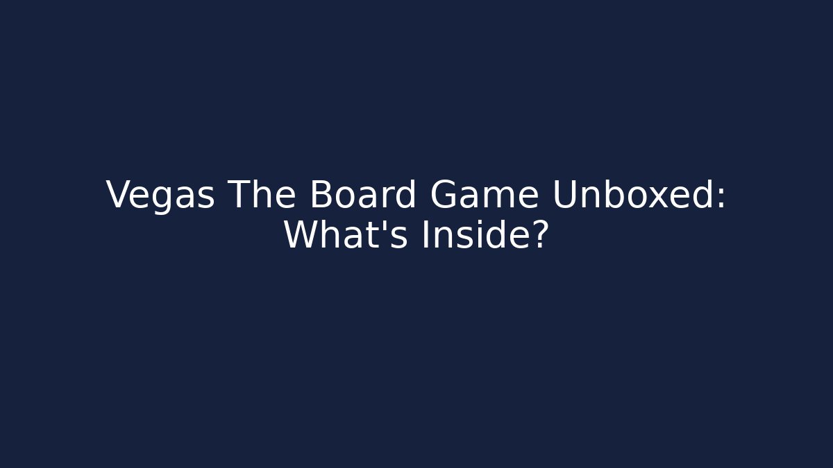 Vegas The Board Game Unboxed: What's Inside?