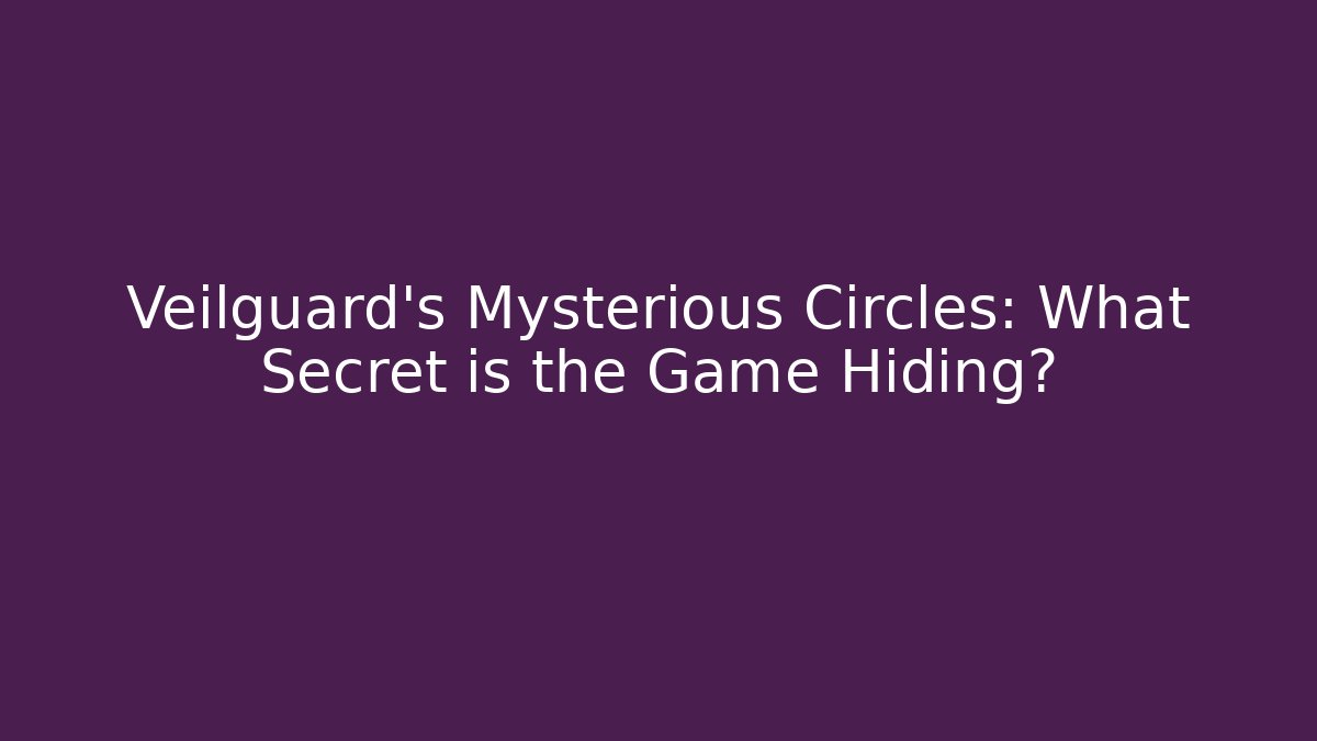 Veilguard's Mysterious Circles: What Secret is the Game Hiding?