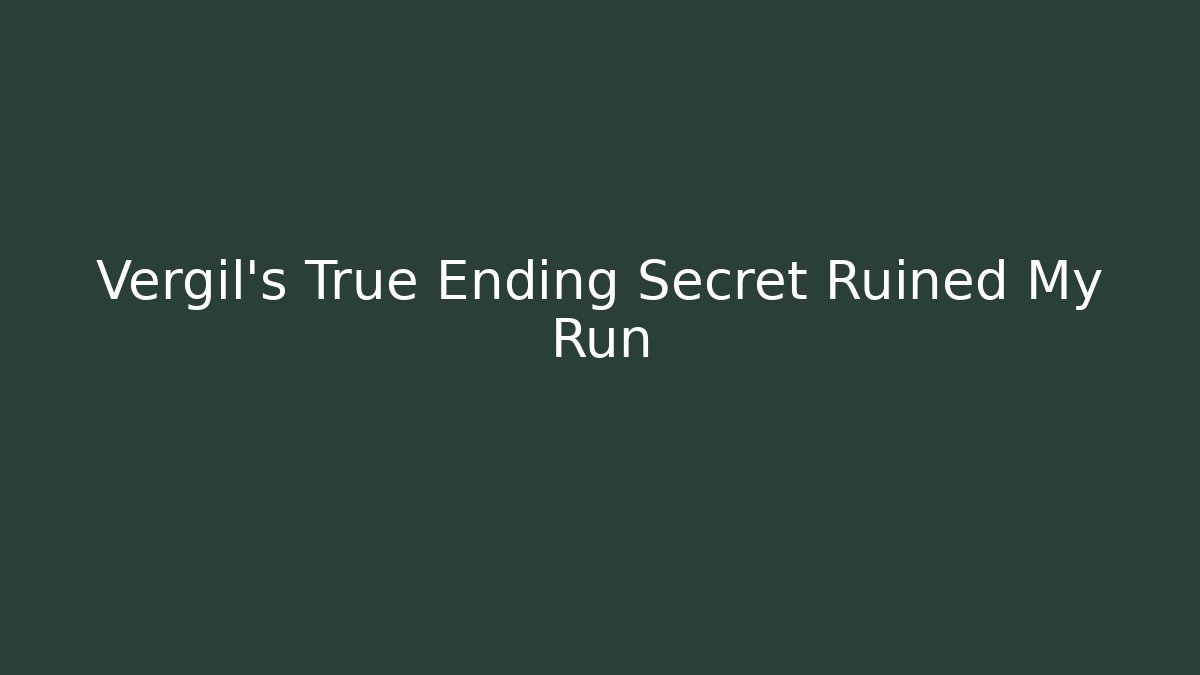 Vergil's True Ending Secret Ruined My Run