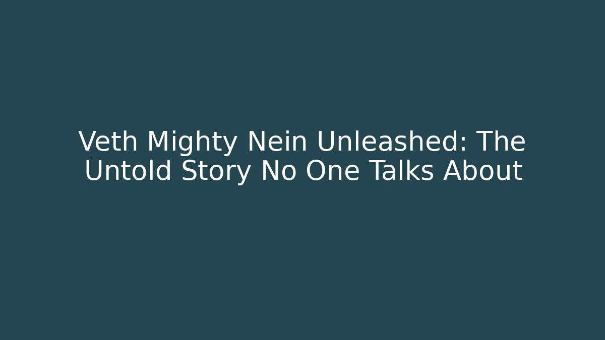 Veth Mighty Nein Unleashed: The Untold Story No One Talks About