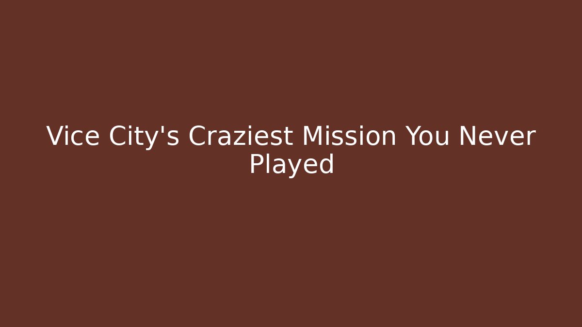 Vice City’s Craziest Mission You Never Played