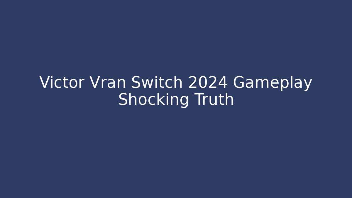 Victor Vran Switch 2024 Gameplay Shocking Truth