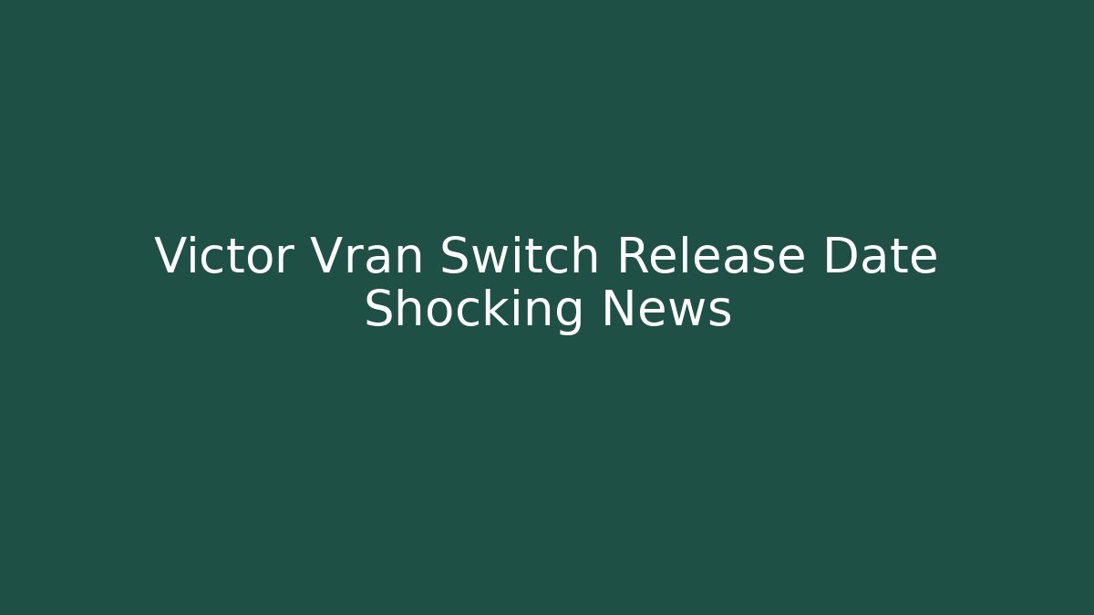 Victor Vran Switch Release Date Shocking News - Critter Realm