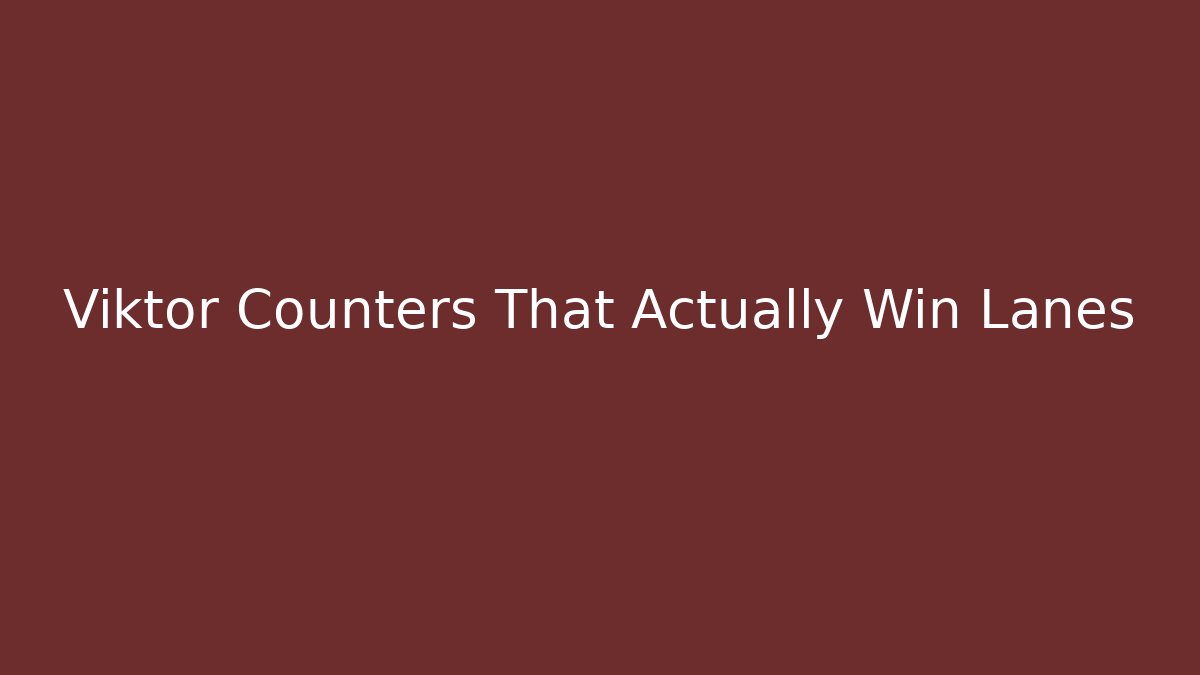 Viktor Counters That Actually Win Lanes - Critter Realm