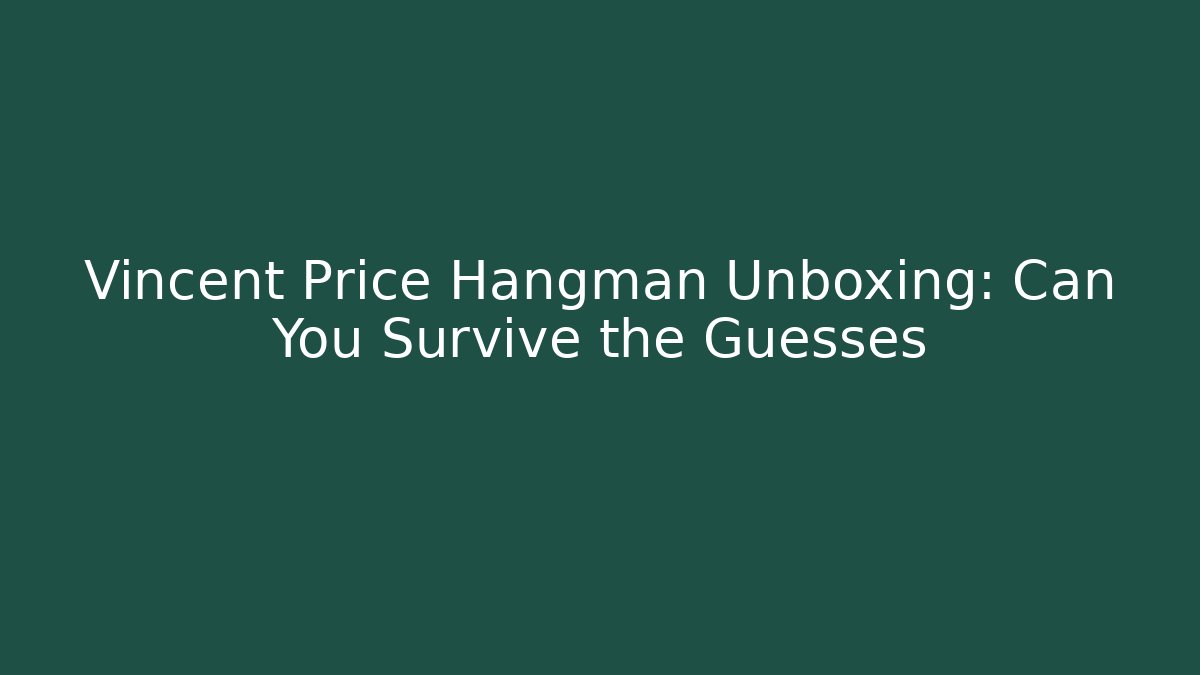 Vincent Price Hangman Unboxing: Can You Survive the Guesses