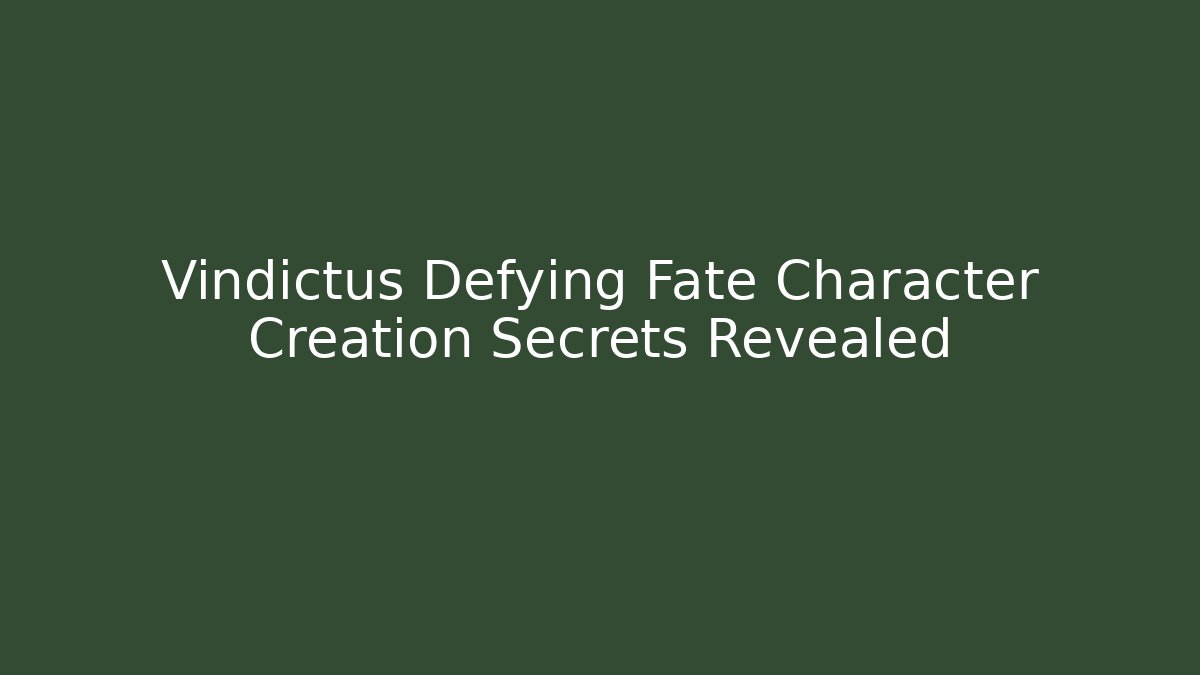 Vindictus Defying Fate Character Creation Secrets Revealed