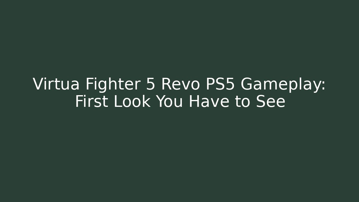 Virtua Fighter 5 Revo PS5 Gameplay: First Look You Have to See